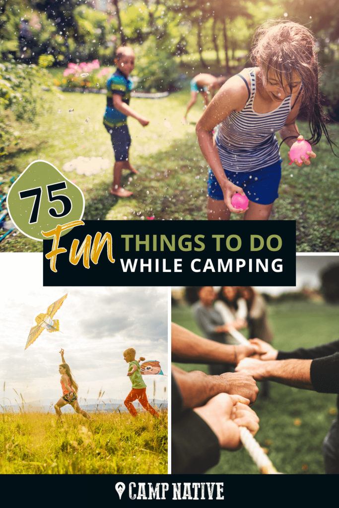 75 Fun Things To Do While Camping Camp Native